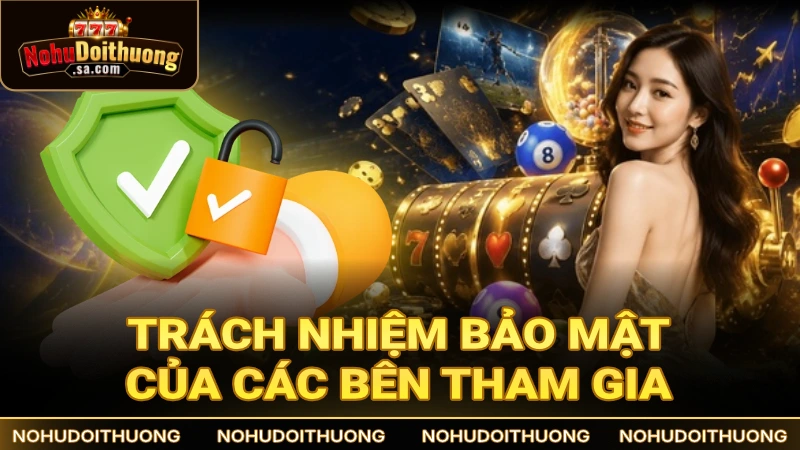 Trách nhiệm bảo mật của các bên tham gia virtuallyvictoria.co